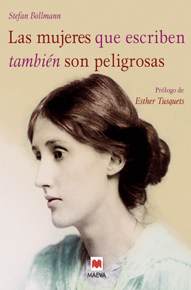 MUJERES QUE ESCRIBEN TAMBIEN SON PELIGROSAS, LAS