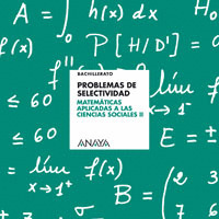 PROBLEMAS DE SELECTIVIDAD MATEMATICAS APLICADAS CIENCIAS SOCIALES II