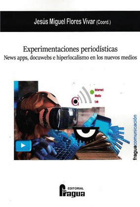 EXPERIMENTACIONES PERIODISTICAS. NEWS APPS, DOCUWEBS E HIPERLOCALISMO EN LOS NUE