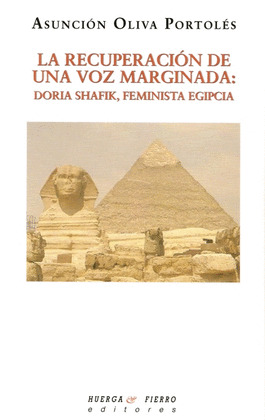 LA RECUPERACIÓN DE UNA VOZ MARGINADA: DORIA SHAFIK, FEMINISTA EGIPCIA