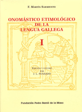 F. MARTIN SARMIENTO: ONOMASTICO ETIMOLOGICO DE LA LENGUA GALLEGA