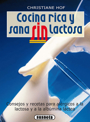 COCINA RICA Y SANA SIN LACTOSA