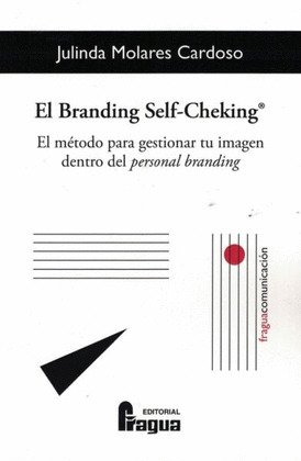EL BRANDING SELF-CHEKING®. EL MÉTODO PARA GESTIONAR TU IMAGEN DENTRO DEL PERSONAL