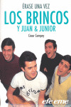ERASE UNA VEZ BRINCOS Y JUAN & JUNIOR