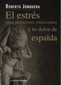 EL ESTRES Y TU DOLOR EN LA ESPALDA. OTRAS ALTERACIONES EMOCIONALES
