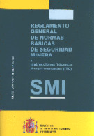 REGLAMENTO GENERAL DE NORMAS BASICAS DE SEGURIDAD MINERA E INSTRUCCIONES TECNICAS COMPLEMENTARIAS