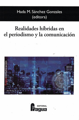 REALIDADES HIBRIDAS EN EL PERIODISMO Y LA COMUNICACION