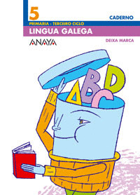 LINGUA GALEGA, 5º PRIMARIA. CADERNO. DEIXA MARCA