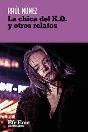 CHICA DEL K.O. Y OTROS RELATOS, LA