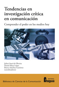 TENDENCIAS EN INVESTIGACIÓN CRÍTICA EN COMUNICACIÓN. COMPRENDER EL PODER EN LOS