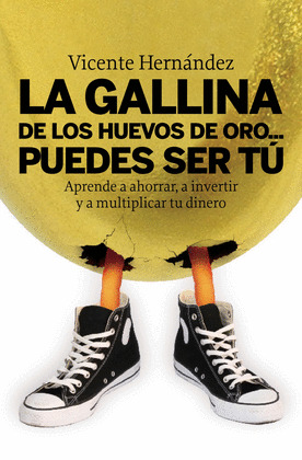 LA GALLINA DE LOS HUEVOS DE ORO... PUEDES SER TU