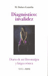 DIAGNOSTICO INVALIDEZ: DIARIO FIBROMIALGIA Y FATIGA CRONICA
