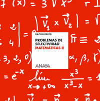 MATEMATICAS II. PROBLEMAS DE SELECTIVIDAD. BACHILLERATO