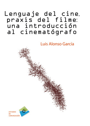 LENGUAJE DEL CINE, PRAXIS DEL FILME