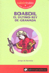 BOABDIL EL ULTIMO REY DE GRANADA