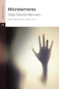 MICROTERRORES : NOVELA NEGRA, MISTERIO, THRILLER Y TERROR