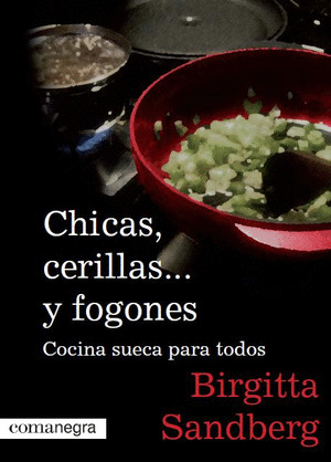 CHICAS, CERILLAS Y FOGONES. COCINA SUECA PARA TODOS.