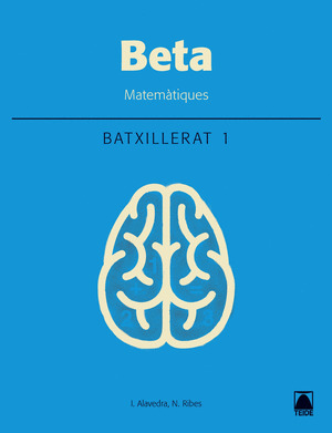 BETA. MATEMATIQUES 1. BATXILLERAT - TECNOLOGIC