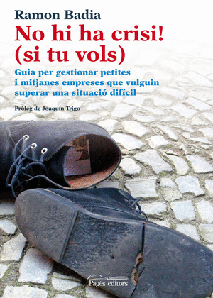 NO HI HA CRISI! (SI TU VOLS)