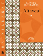 ALTAVEU. LLENGUA CATALANA I LITERATURA 2. BATXILLERAT