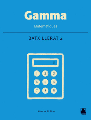 GAMMA - MATEMATIQUES 2. BATXILLERAT. TECNOLOGIC