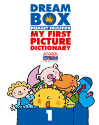 DREAM BOX 1. MY FIRST PICTURE DICTIONARY
