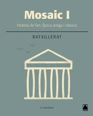 MOSAIC I. HISTORIA DE L'ART. EPOCA ANTIGA I CLASSICA