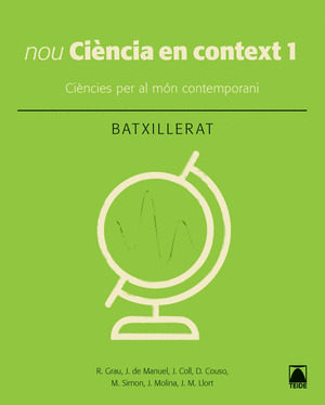 CIÈNCIA EN CONTEXT 1. BATXILLERAT (ED. 2019)