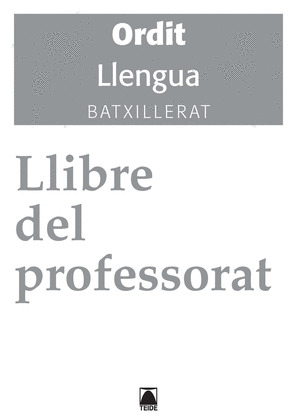 LLIBRE DEL PROFESSORAT. ORDIT - LLENGUA CATALANA. BATXILLERAT