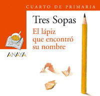 TRES SOPAS: EL LÁPIZ QUE ENCONTRÓ SU NOMBRE, 4 EDUCACIÓN PRIMARIA