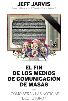 FIN DE LOS MEDIOS DE COMUNICACION DE MASAS, EL