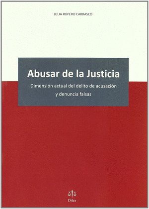 ABUSAR DE LA JUSTICIA