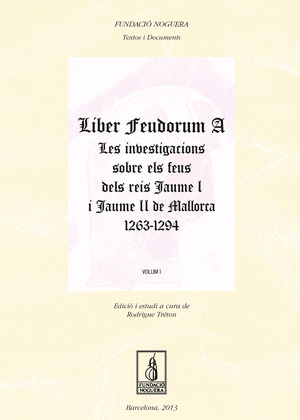 LIBER FEUDORUM A LES INVESTIGACIONS SOBRE ELS FEUS DELS REIS JAUME I I JAUME II