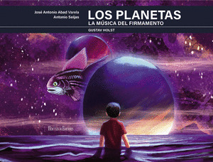 LOS PLANETAS. LA MÚSICA DEL FIRMAMENTO, DE GUSTAV HOLST