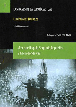 LAS BASES DE LA ESPAÑA ACTUAL I. ¿POR QUE LLEGA LA SEGUNDA REPUBLICA Y HACIA DON