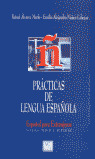 PRACTICAS DE LENGUA ESPAÑOLA, ESPAÑOL PARA EXTRANJEROS, NIVELES MEDIO Y SUPERIOR
