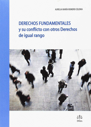 DERECHOS FUNDAMENTALES Y SU CONFLICTO CON OTROS DERECHOS DE