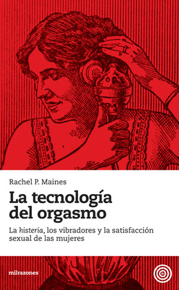 LA TECNOLOGÍA DEL ORGASMO