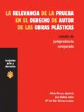 RELEVANCIA DE LA PRUEBA EN EL DERECHO DE AUTOR DE LAS OBRAS PLÁSTICAS, LA