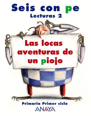 LAS LOCAS AVENTURAS DE UN PIOJO, LECTURAS, 2º PRIMARIA. SEIS CON PE