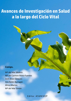 AVANCES DE INVESTIGACION EN SALUD A LO LARGO DEL CICLO VITAL. VOLUMEN I