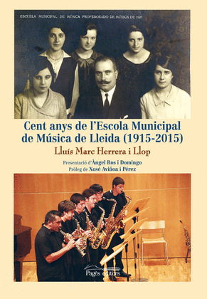 CENT ANYS DE L'ESCOLA MUNICIPAL DE MÚSICA DE LLEIDA (1915-2015)