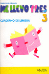 CUADERNO DE LENGUA 3, 1º PRIMARIA (ME LLEVO TRES)