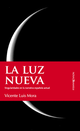 LUZ NUEVA. SINGULARIDADES EN LA NARRATIVA ESPAÑOLA ACTUAL