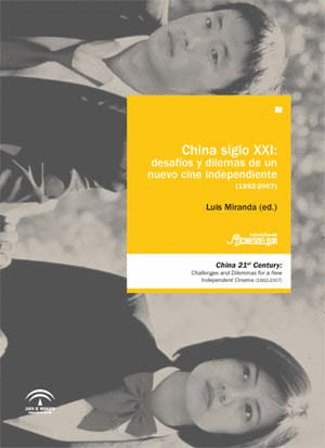 CHINA SIGLO XXI: DESAFIOS Y DILEMAS DE UN NUEVO CINE INDEPENDIENTE (1992-2007)