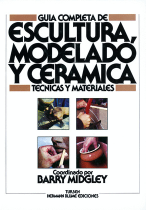 GUIA COMPLETA ESCULTURA MODELADO Y CERAMICA