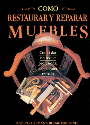 COMO RESTAURAR Y REPARAR MUEBLES