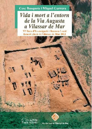 VIDA I MORT A L'ENTORN DE LA VIA AUGUSTA A VILASSAR DE MAR