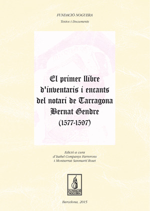 EL PRIMER LLIBRE D'INVENTARIS I ENCANTS DEL NOTARI DE TARRAGONA BERNAT GENDRE (1