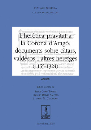 L'HERÈTICA PRAVITAT A LA CORONA D'ARAGÓ: DOCUMENTS SOBRE CÀTARS, VALDESOS I ALTR